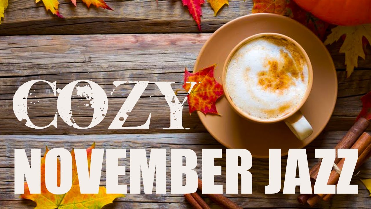 Cozy November Jazz ☕ Morning November Coffee Music and Bossa nova Piano
