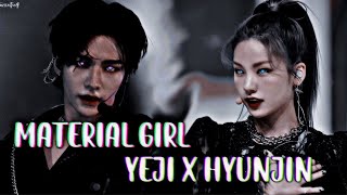 Yeji ✘ Hyunjin  「MATERIAL GIRL FMV」
