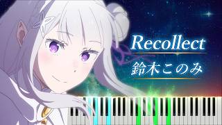 Re:ゼロから始める異世界生活 4期 OP 「Recollect」 ピアノ 鈴木このみ feat. Ashnikko