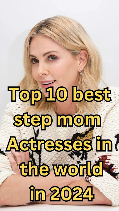 Who's the BEST Step Mom Actress in 2024?