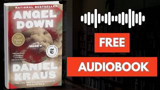 🎧 Angel Down by Daniel Kraus (Pulitzer Prize Winner) [ Full Audiobook Free ]