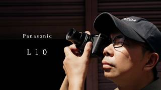 目前沒競品？標準變焦隨身相機 - Panasonic L10 會是你現在最好的選擇嗎？