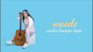 lagu cinta tanpa tapi - waode ( video lirik )