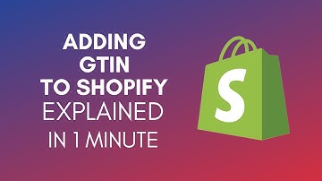 How To Add GTIN To Shopify? (2024)
