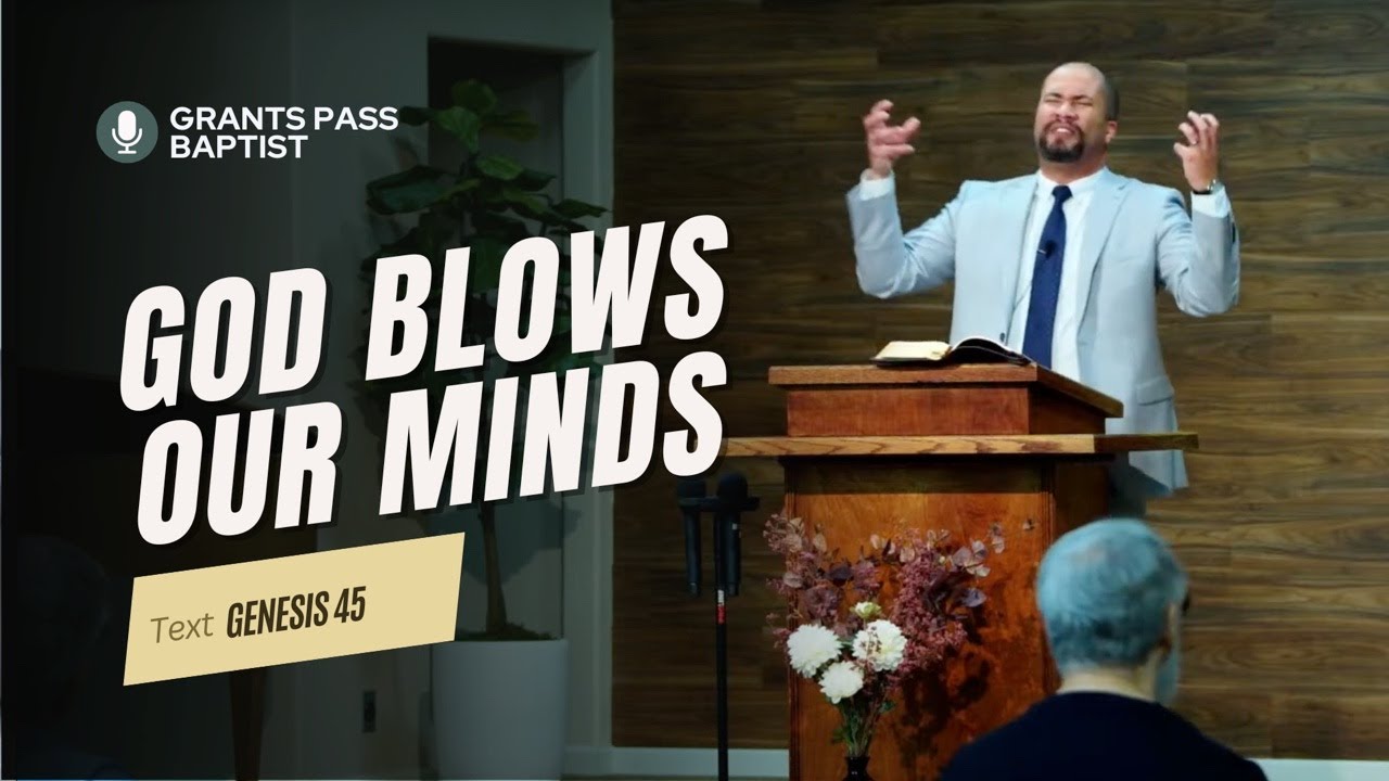Our God is Awe inspiring! — Genesis 45 — sermon video from Grants Pass Baptist Church