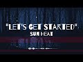 Lets get started  sun heat lyrics