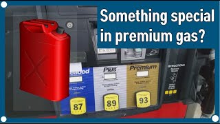 Is there something special in premium gas?