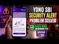 FIX YONO SBI Security Alert Connected to a Potential Unsecure WiFi Network Error on iPhone & Android