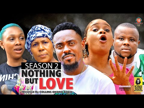 Download NOTHING BUT LOVE (SEASON 2) {NEW TRENDING MOVIE} - 2022 LATEST NIGERIAN NOLLYWOOD MOVIES