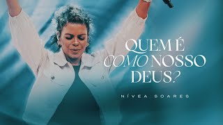 Nívea Soares - Quem É Como Nosso Deus? (Ao Vivo) image