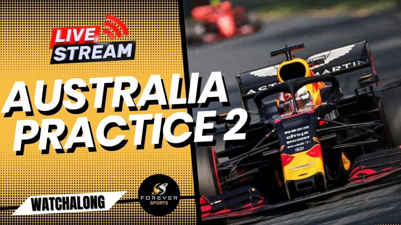 F1 LIVE AUSTRALIA GP FREE PRACTICE 2 Formula 1 2023 Watchalong Forever Motorsport