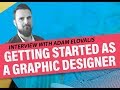 How to Get Started as a Graphic Designer with Adam Elovalis