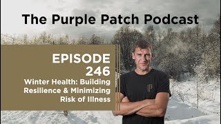 Purple Patch Podcast Preview - Episode 246 - Winter Health Episode Summary