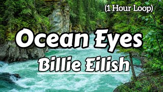 Billie Eilish - Ocean Eyes (1 Hour Loop) Lyrics