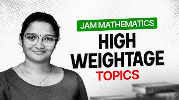 High-Weightage Topics in IIT JAM Mathematics 2026 | Must-Study Chapters!
