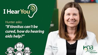 How Hearing Aids Help Tinnitus | I Hear You, Ep 68