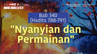 Adabul Mufrad: Bab 340 (Hadits 788 - 791) Ustadz Syafiq Riza Basalamah, M.A.