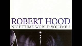 Robert Hood - Weight Of The World