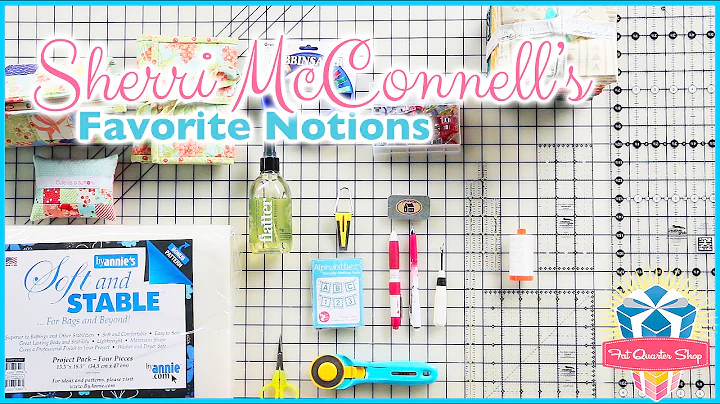 Sherri McConnell's Favorite Notions and Quilting T...
