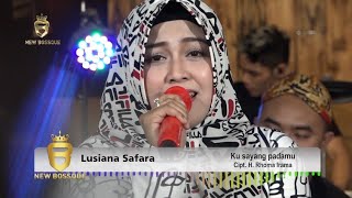 Ku Sayang Padamu_Lusiana Safara @LUSIANASAFARA _@NEWBOSSQUE