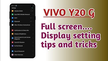 VIVO Y20G , Full screen Display setting tips and tricks