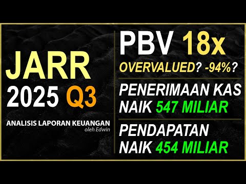 Saham JARR 2025 Q3 Overvalued? PBV 18x Penerimaan Kas dan Pendapatan Bertumbuh Positif!