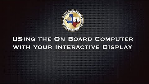 Using On Board Computer With Your Interactive Display