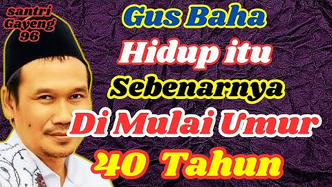 ngaji gus baha : Hidup Itu Sebenarnya Di Mulai Umur 40 Tahun #gusbaha #umur