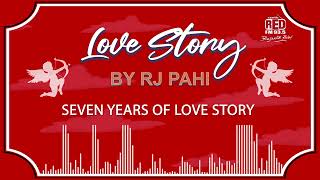 SEVEN YEARS OF LOVE STORY | REDFM LOVESTORY BY RJ PAHI |