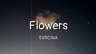 SVRCINA - Flowers (lyrics)