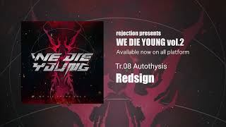 Redsign - Autothysis 【WE DIE YOUNG vol.2】