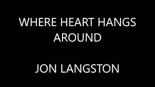 Jon Langston - Where Heartache Hangs Around ( Lyrics :)