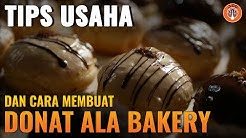 TIPS USAHA & CARA MEMBUAT DONAT SEPERTI J.CO ALA  GHINA BAKERY - Durasi: 8.21. 