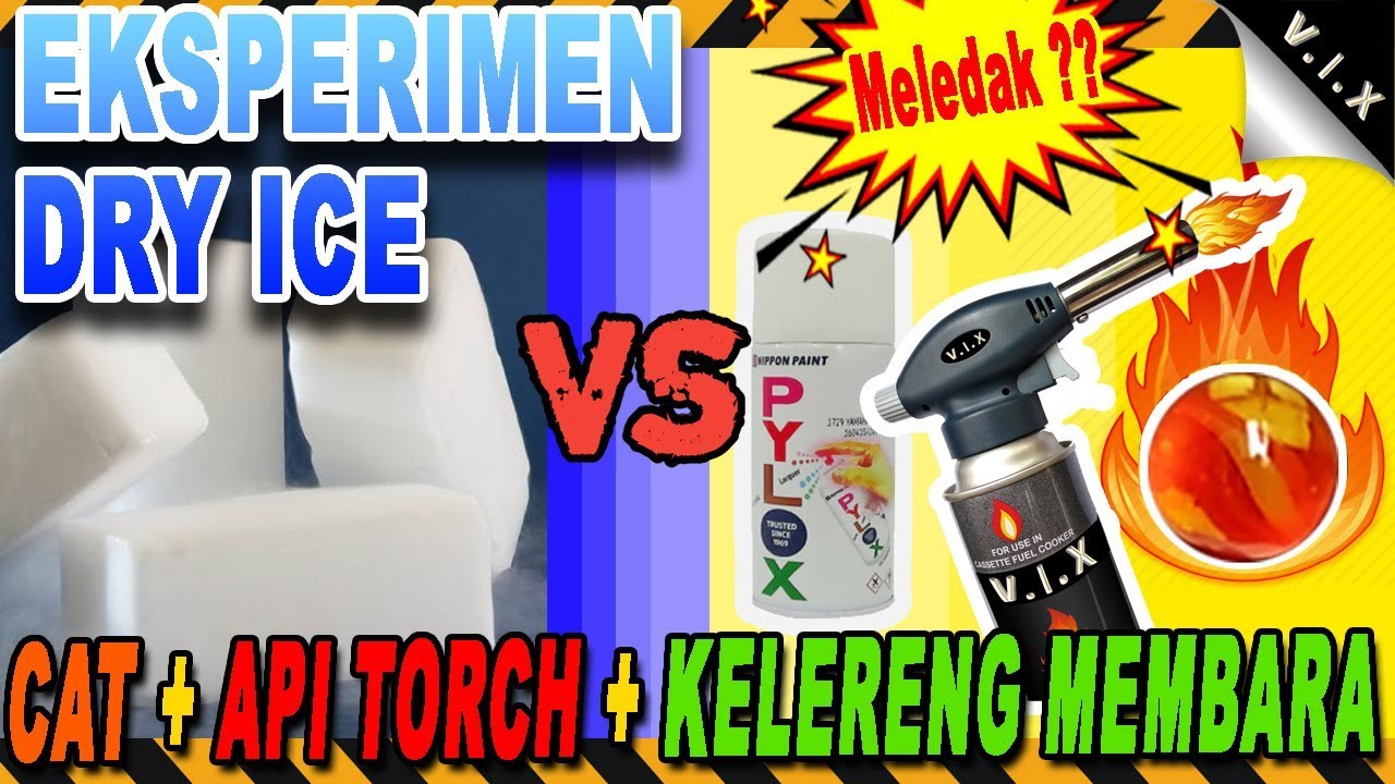 Dry Ice Eksperimen Vs Api Torch