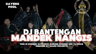 DJ BANTENGAN ❗❗' MANDEK NANGIS ' RONGGO GATI REJO REMIXER SAMID PROJECTS