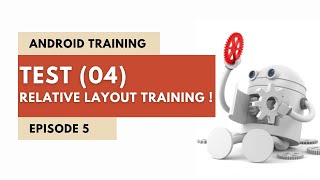 18) كورس تصميم تطبيقات الأندرويد - ! Test (4) - Relative Layout training