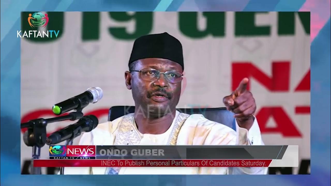 ONDO GUBER: INEC To Publish Personal Particulars Of Candidate Saturday