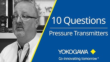 10 Questions - Pressure Transmitters