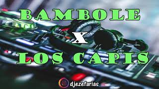 BAMBOLE X LOS CAPIS - DJ EZEQUIEL FARIAS 2020