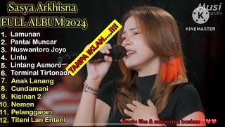 Sasya Arkhisna LAMUNAN FULL ALBUM TANPA IKLAN 2024