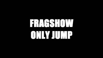 FRAGSHOW#5 ONLY JUMP FRAGS - OLD CS:S