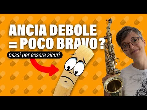 Tutorial sax e clarinetto : ancia debole  = "poco bravo" ?? ✅ una riflessione....