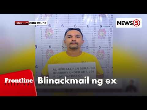 Lalaking bina-blackmail ang nakikipaghiwalay na nobya, arestado | Frontline Pilipinas