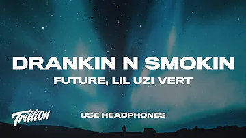 Future & Lil Uzi Vert - Drankin N Smokin (8D AUDIO) 🎧