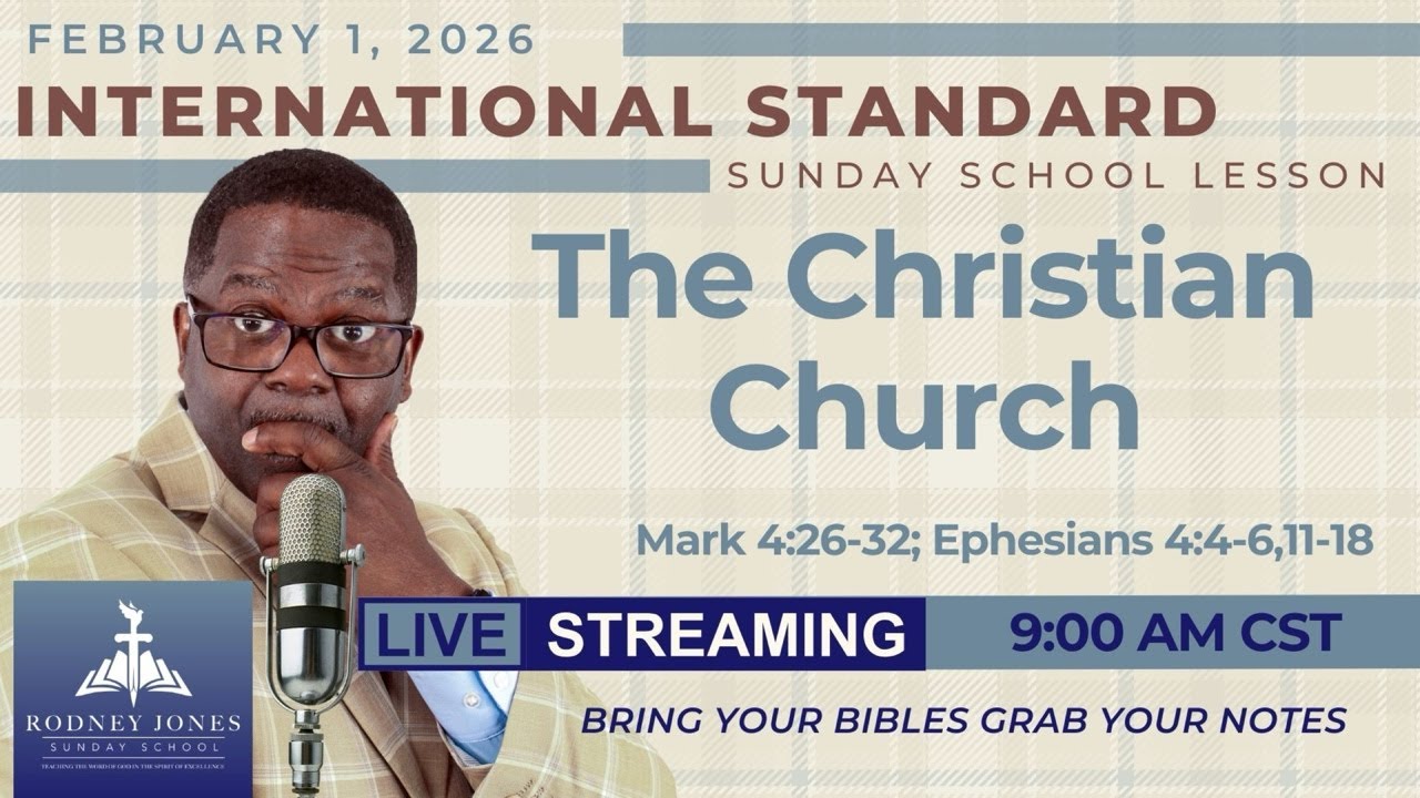 Join Dr Rodney Jones LIVE, Sunday School (International), The Christian Church, Mark 4, Ephesians 4
