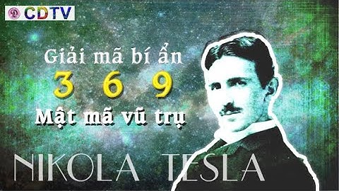 [HD]Nikola Tesla là ai?/Khám phá ngôn ngữ vũ trụ/Bí ẩn 3,6 &9/thuyết âm dương/năng lượngTorus