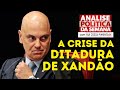 A crise da ditadura de alexandre de moraes  anlise poltica da semana  130424