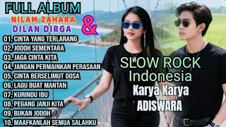Nilan zahare feat dilan Dirga full album ‼️ the best slow rock karya Adiswara 