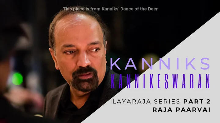 Kanniks Kannikeswaran on Ilayaraja the maestro. Th...