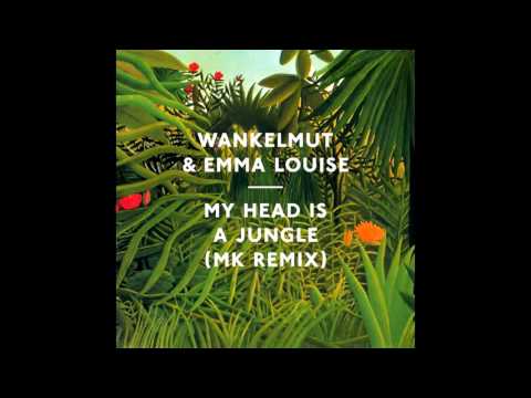 Wankelmut  Emma Louise   My Head Is A Jungle MK Radio Edit